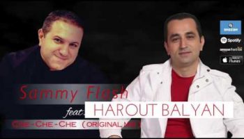 Sammy Flash Feat. Harout Balyan – Che Che Che (Original Mix)