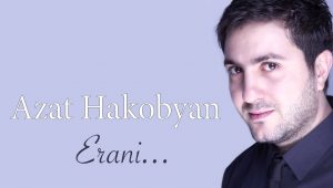 Azat Hakobyan – Yerani (Audio)