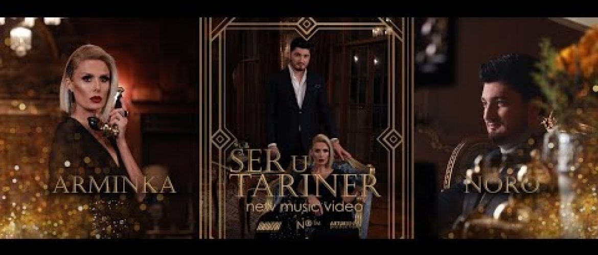 Noro & Arminka – Ser U Tariner