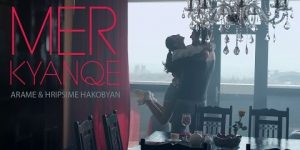 Arame & Hripsime Hakobyan – Mer Kyanqe