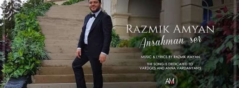 Razmik Amyan – Ansahman Ser
