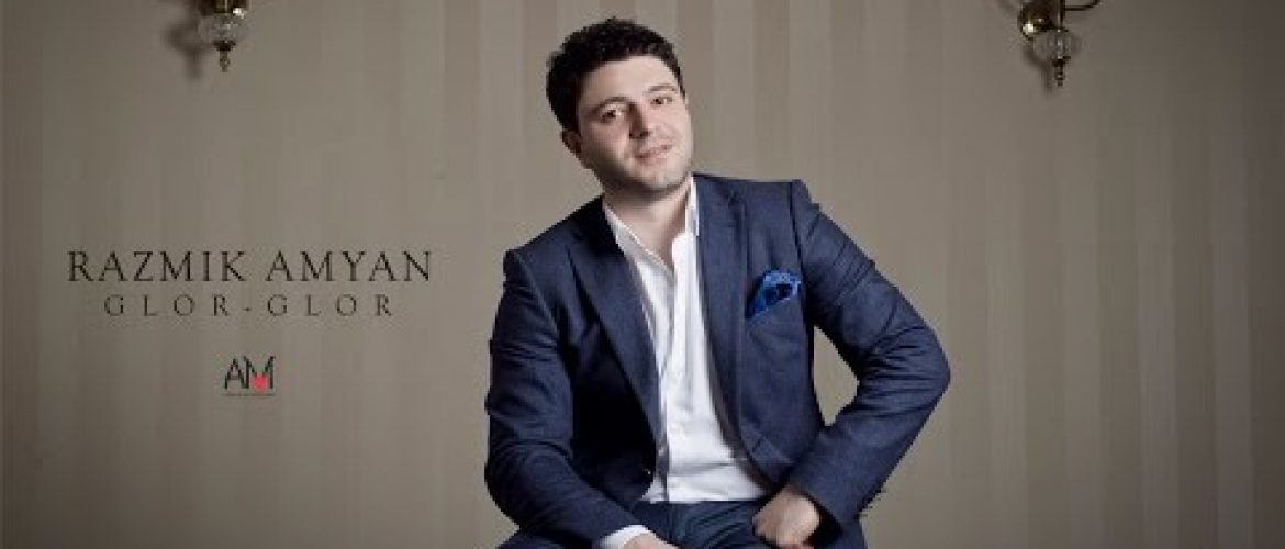 Razmik Amyan – Glor-Glor