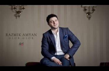 Razmik Amyan – Glor-Glor
