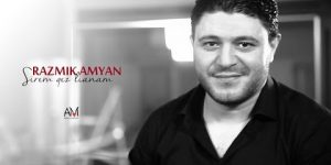 Razmik Amyan – Sirem Qez Lianam