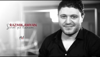 Razmik Amyan – Sirem Qez Lianam